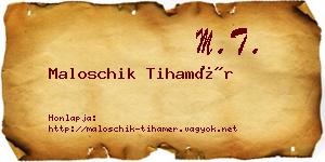 Maloschik Tihamér névjegykártya